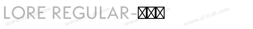 LORE Regular字体转换 LORE Regular字体转换